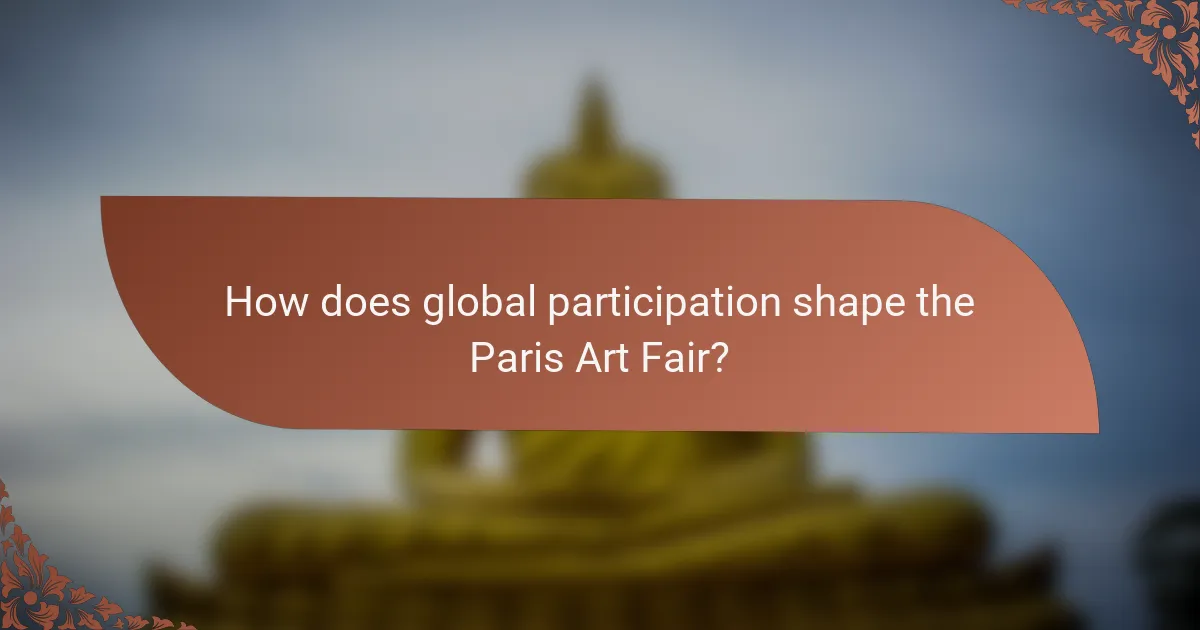 How does global participation shape the Paris Art Fair?