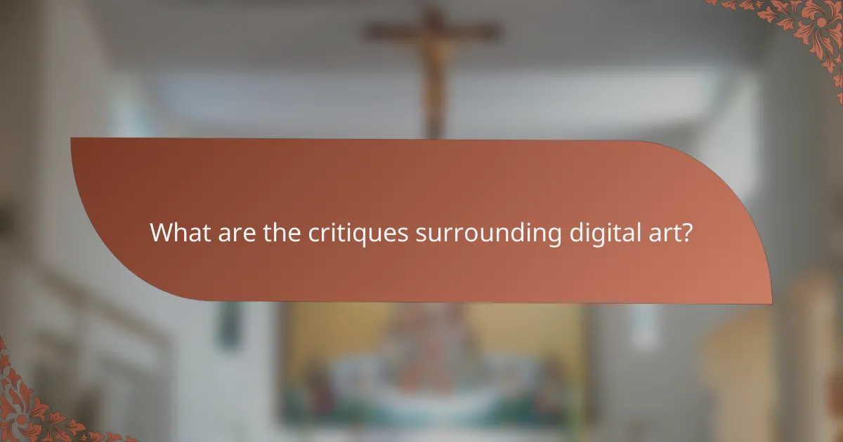 What are the critiques surrounding digital art?
