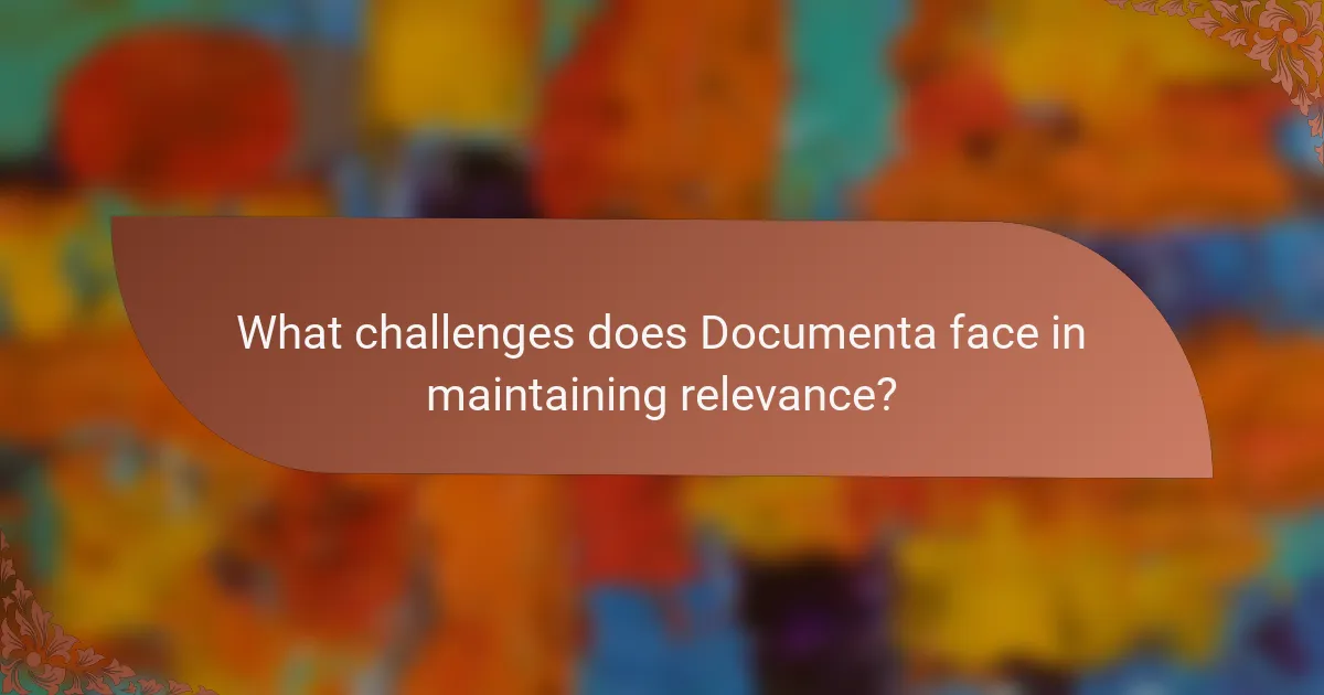 What challenges does Documenta face in maintaining relevance?