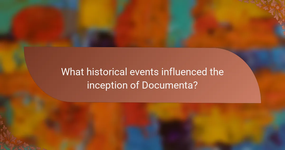 What historical events influenced the inception of Documenta?