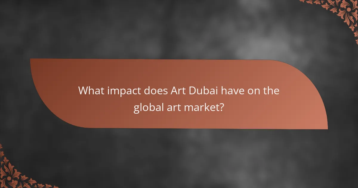 What impact does Art Dubai have on the global art market?
