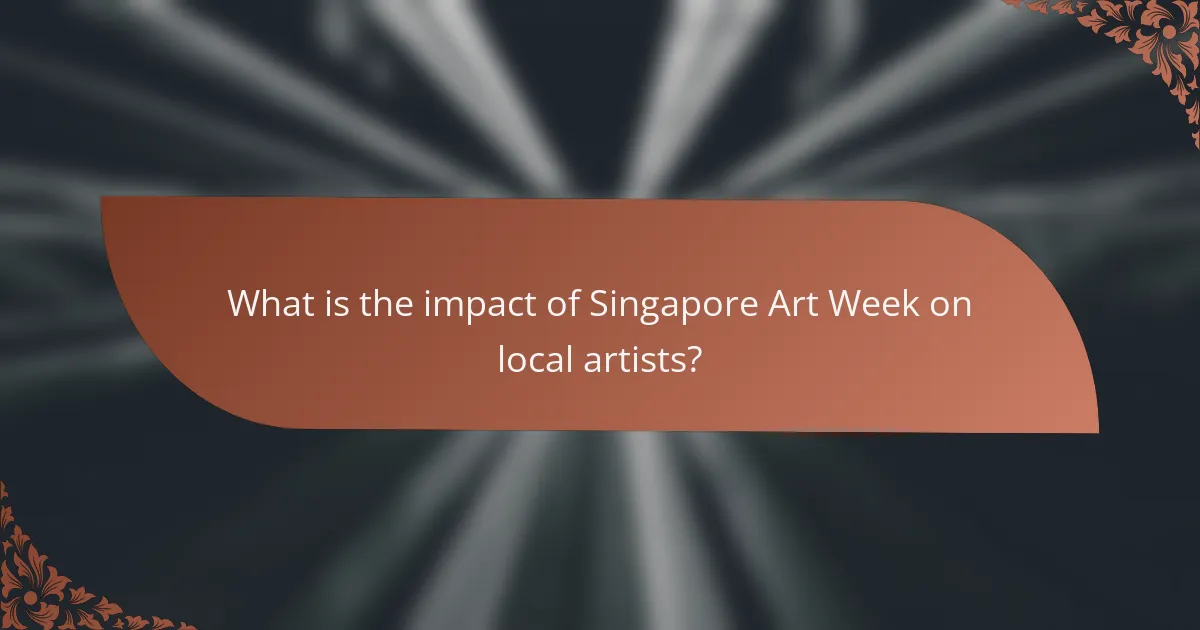 What is the impact of Singapore Art Week on local artists?